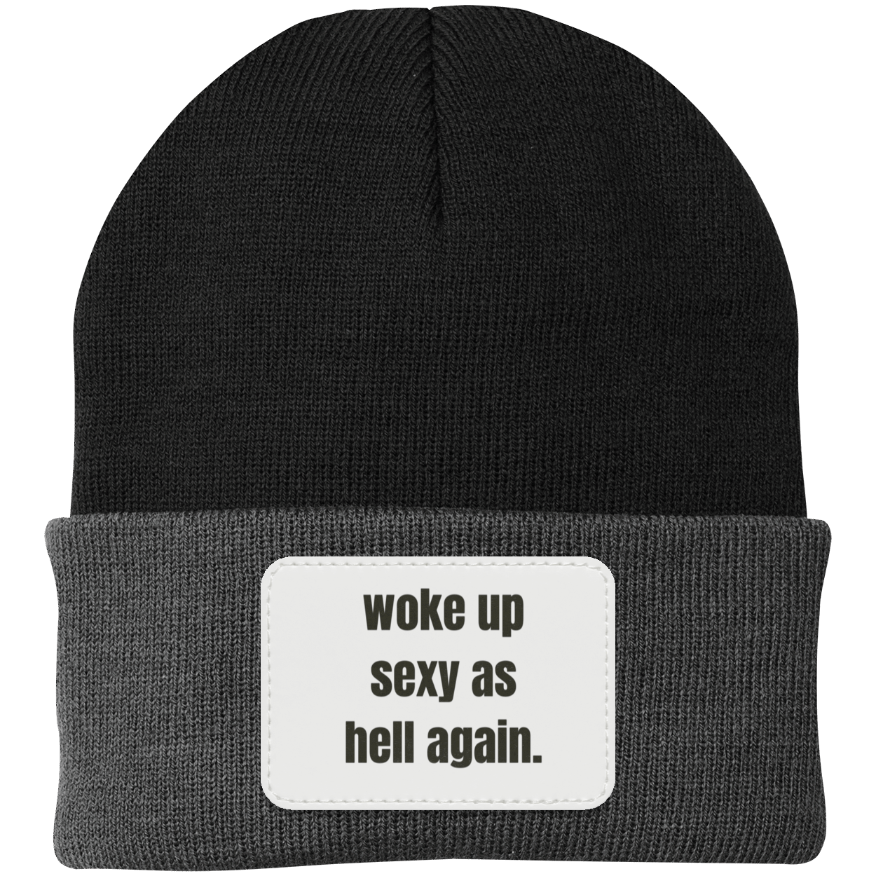 woke up sexy as hell Knit Cap - Patch