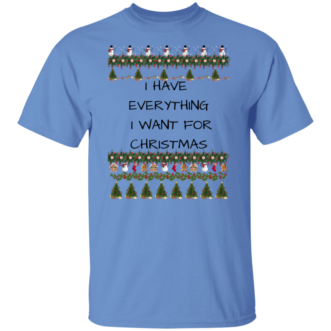 I HAVE EVERYTHING T-Shirt