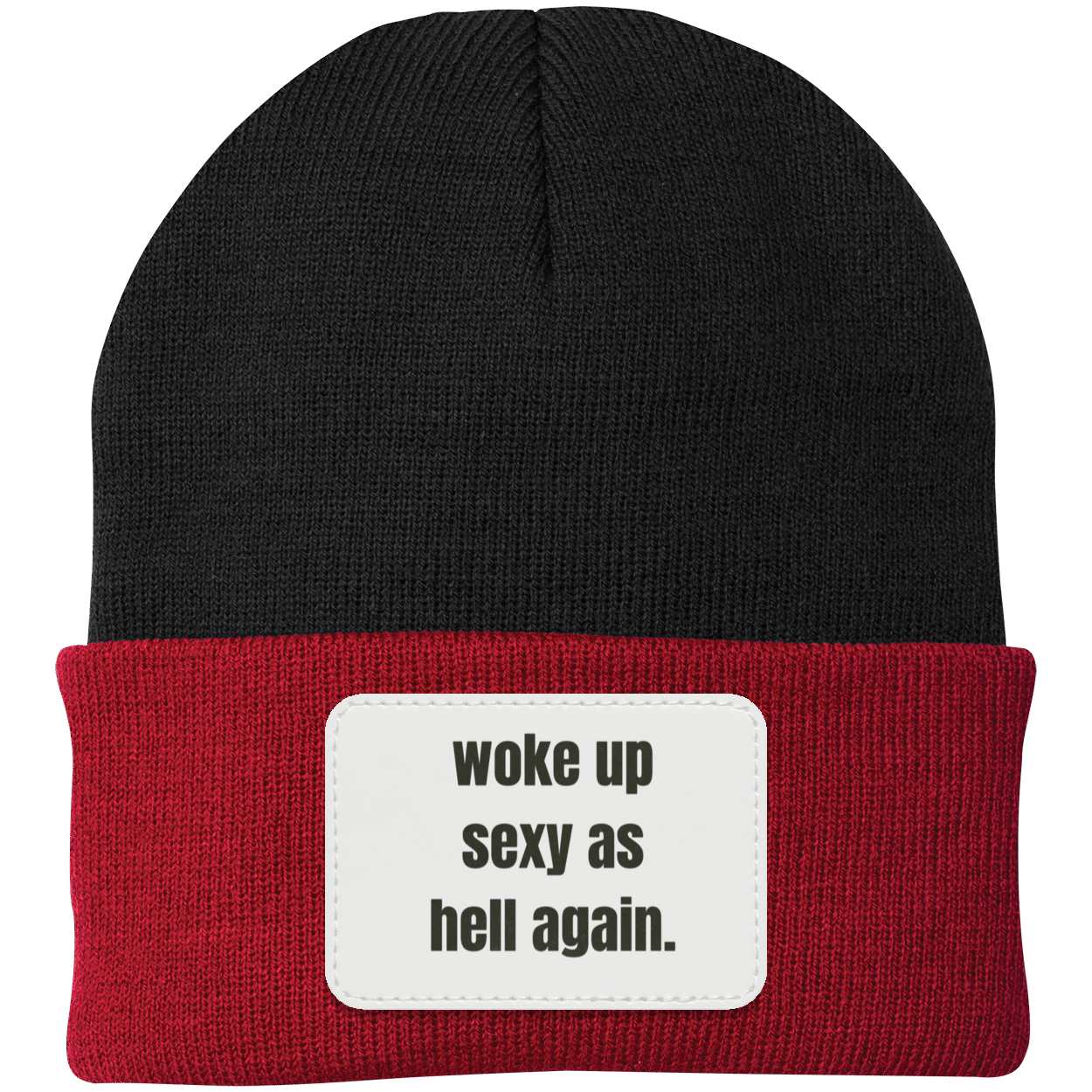 woke up sexy as hell Knit Cap - Patch