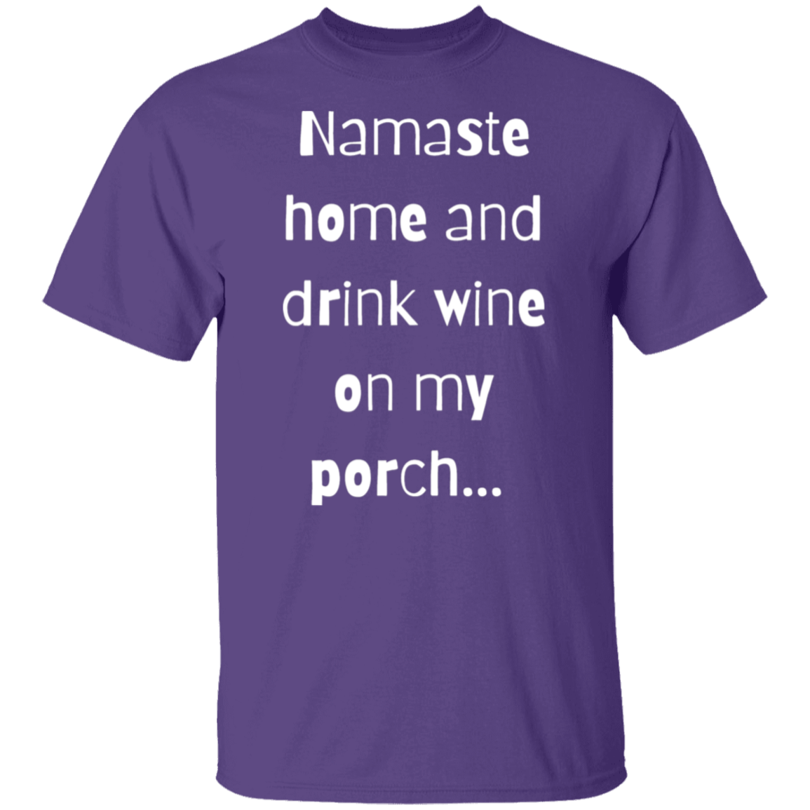 Namaste Home and drink on my porch T-Shirt
