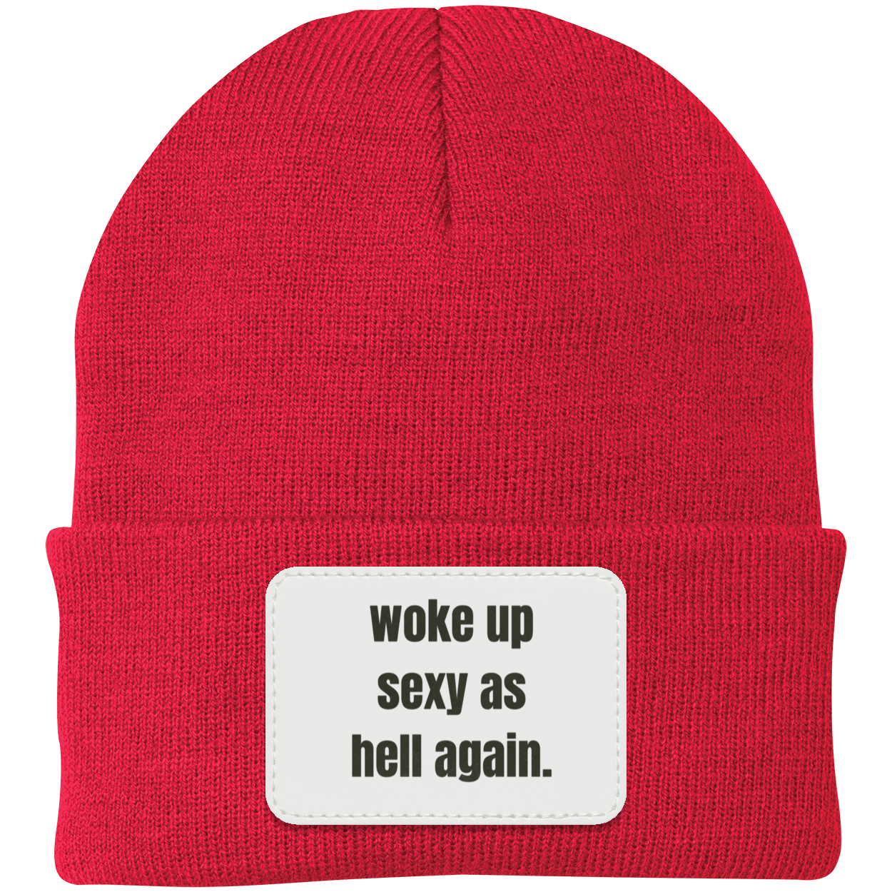 woke up sexy as hell Knit Cap - Patch