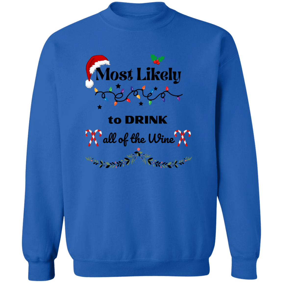 Most Likely (T Shirt) (2) Z65x Pullover Crewneck Sweatshirt 8 oz (Closeout)