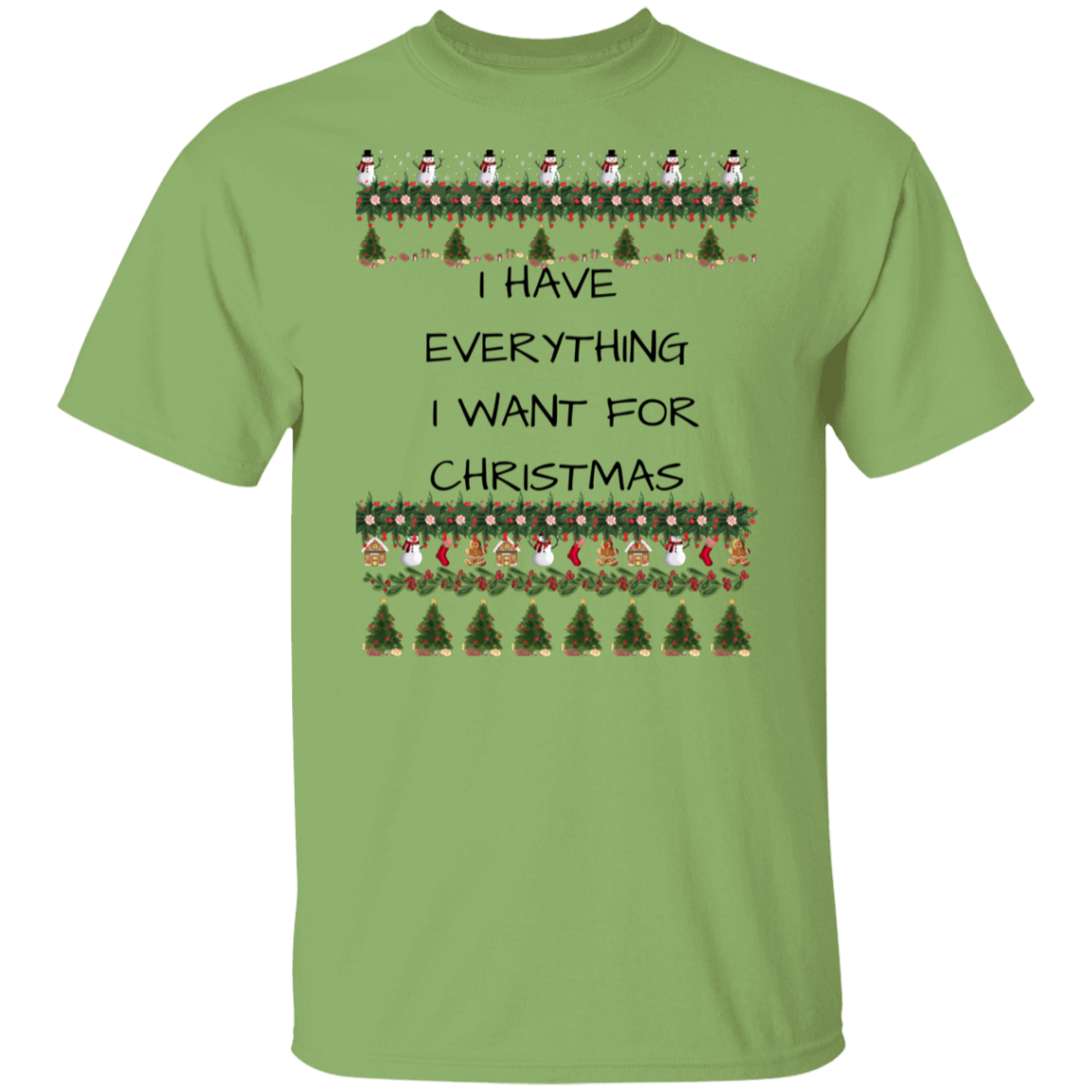 I HAVE EVERYTHING T-Shirt