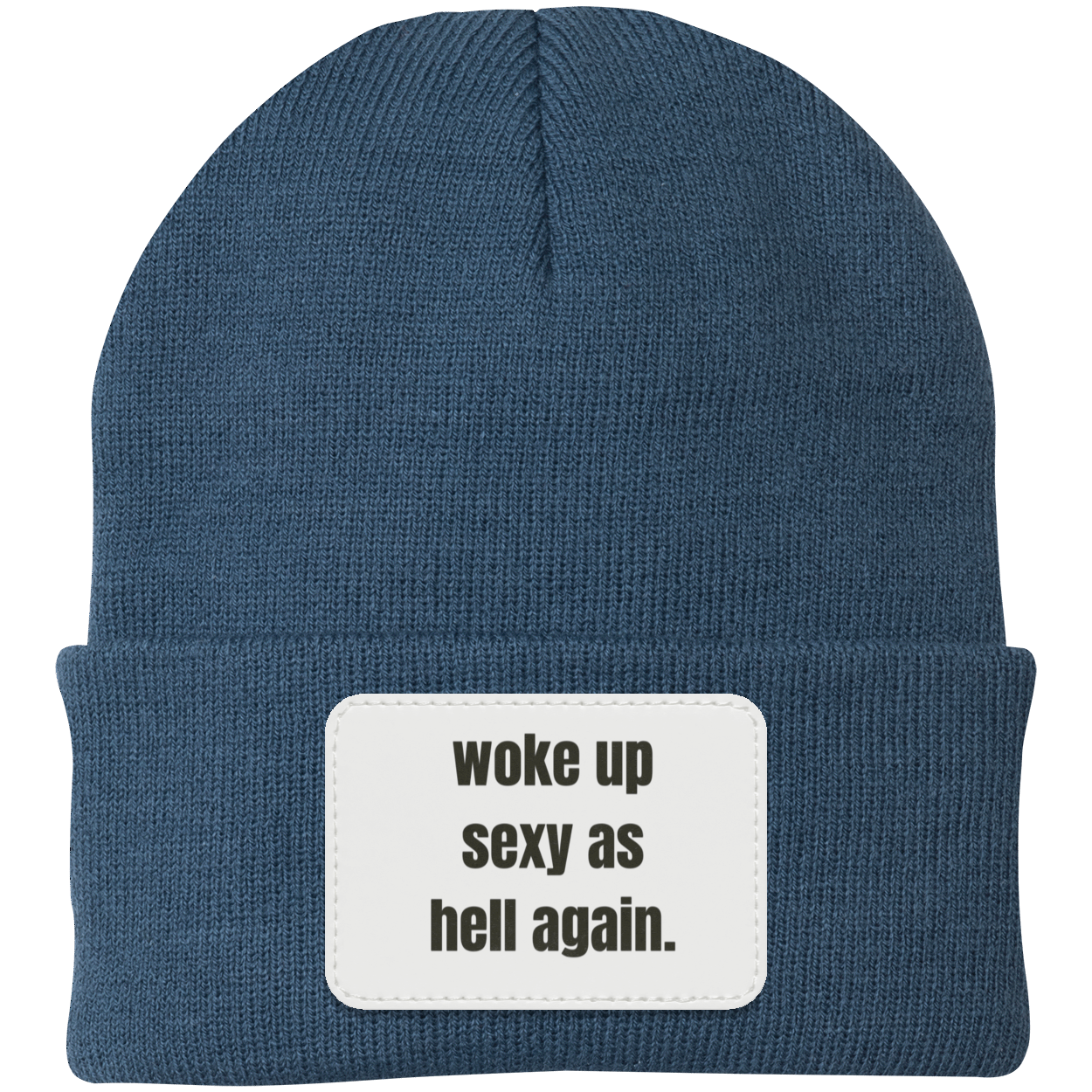 woke up sexy as hell Knit Cap - Patch