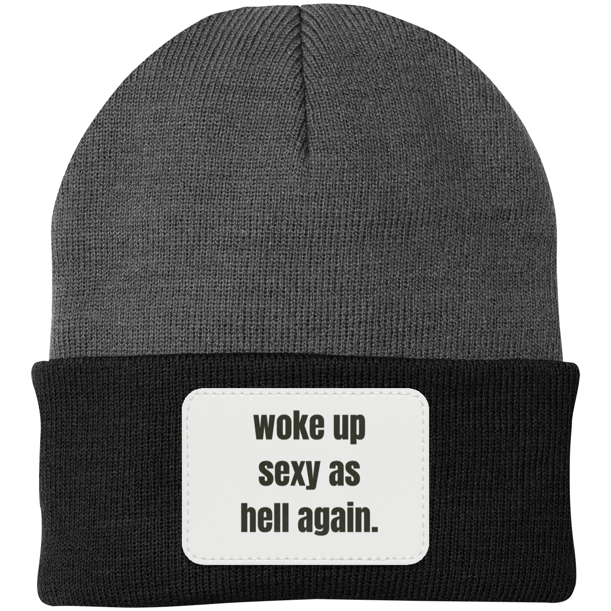 woke up sexy as hell Knit Cap - Patch