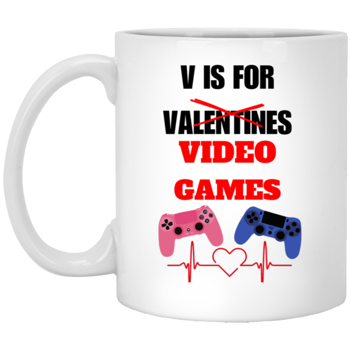 V IS FOR VALENTINE 11oz White Mug