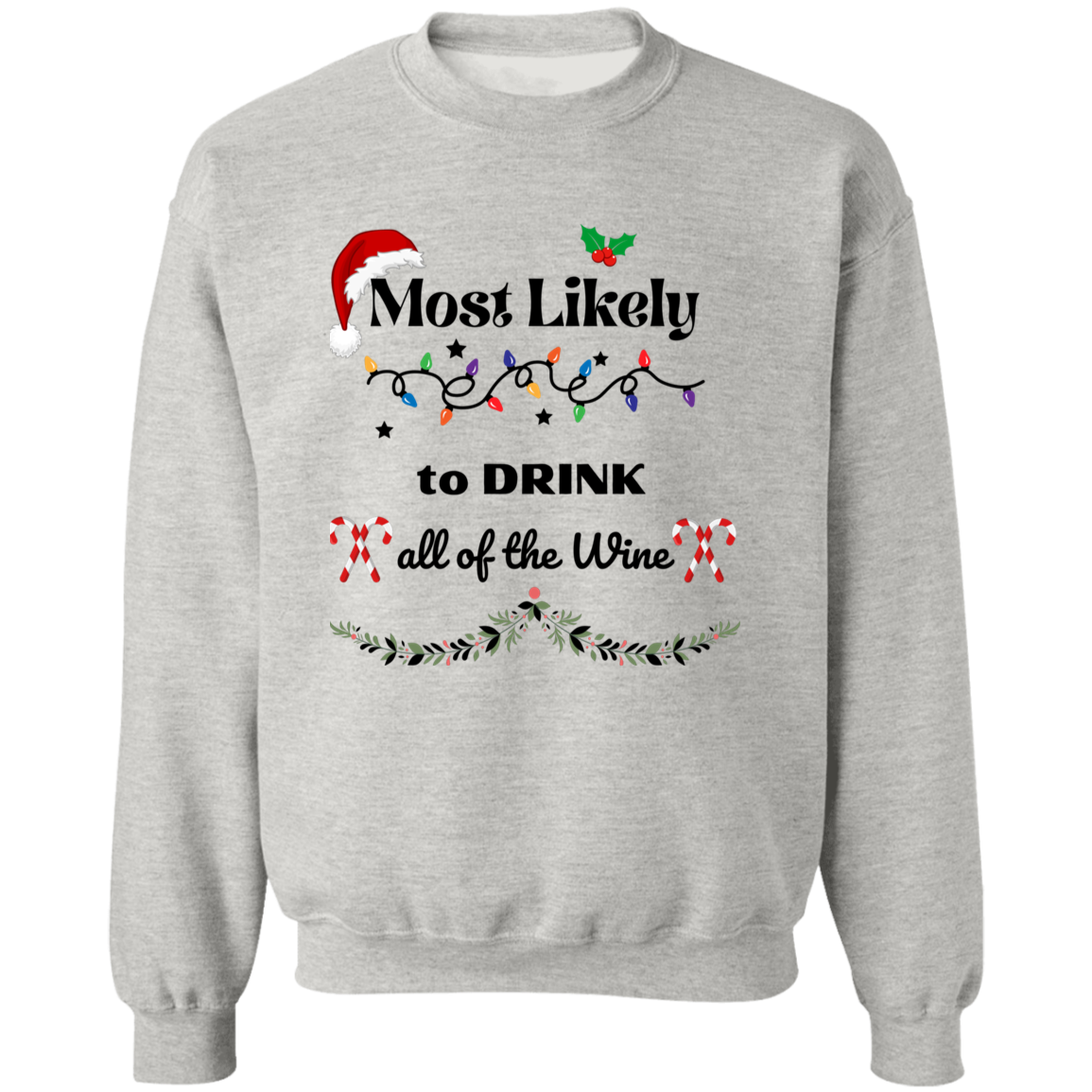 Most Likely (T Shirt) (2) Z65x Pullover Crewneck Sweatshirt 8 oz (Closeout)