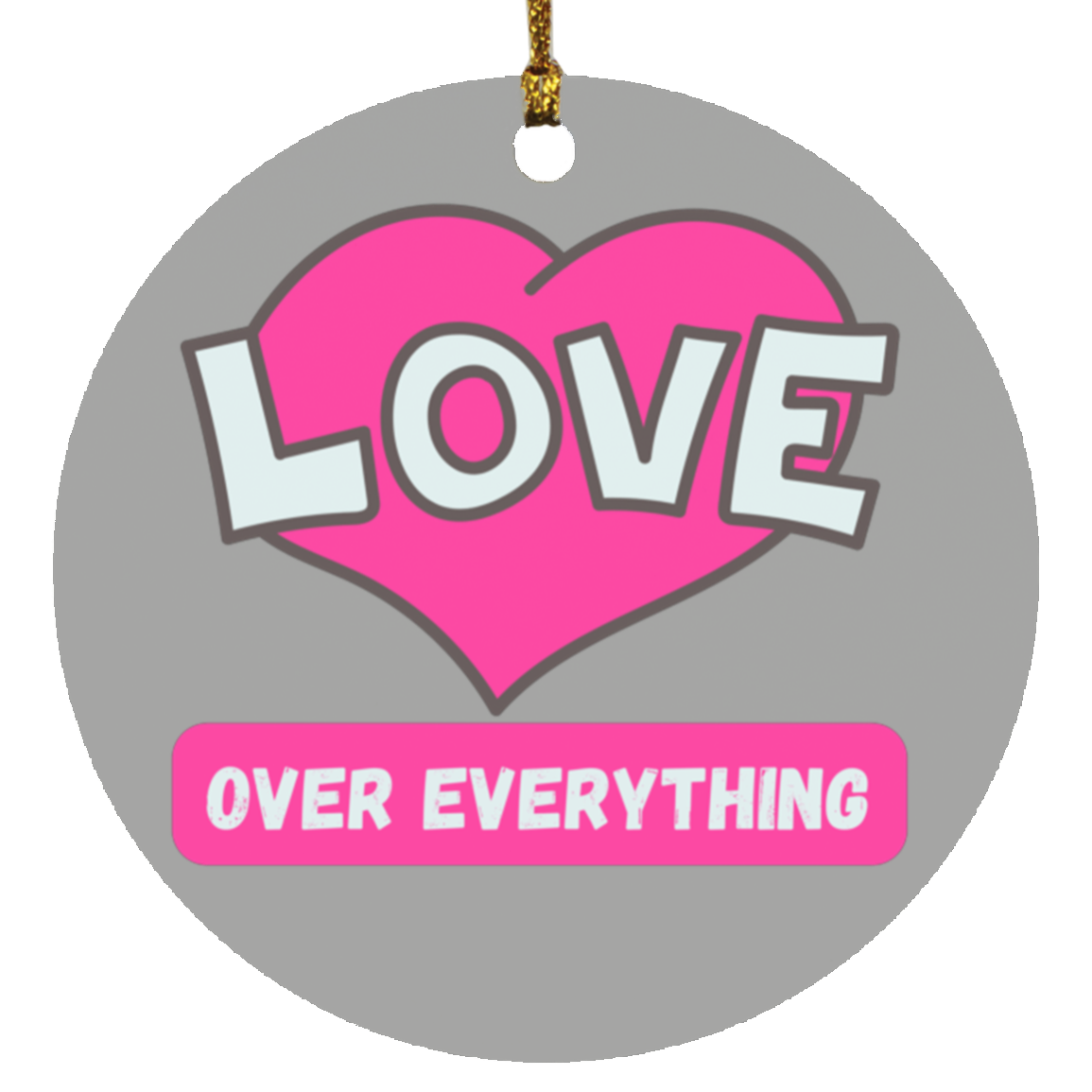 Love over everything SUBORNC Circle Ornament