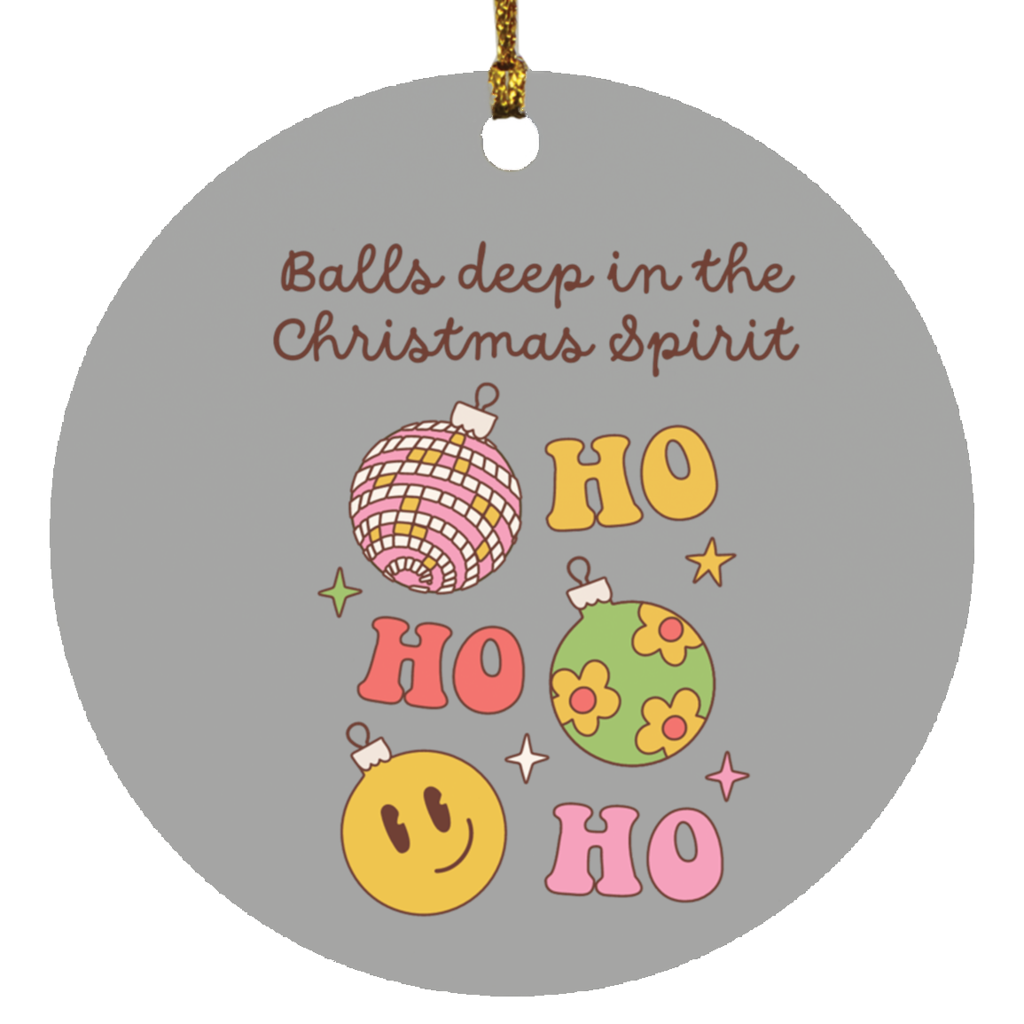 Balls deep in Christmas Spirit  SUBORNC Circle Ornament