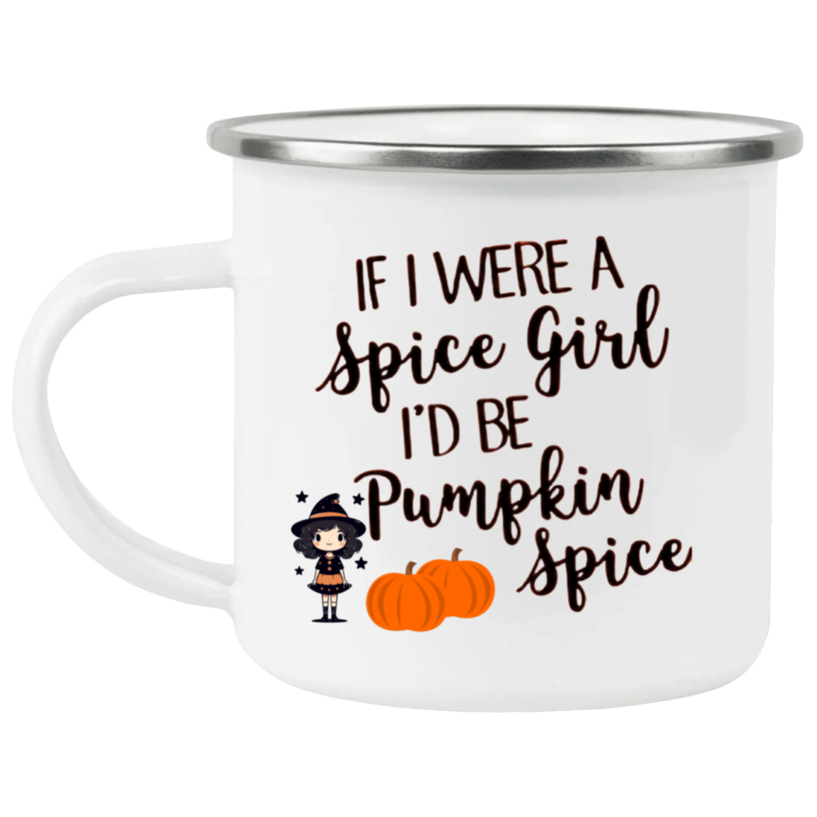 If I were a Spice girl I'd be Pumpkin Spice Enamel Camping Mug