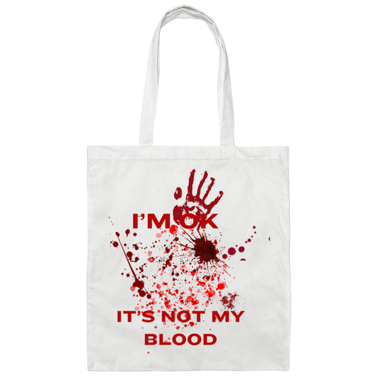 Canvas Tote Bag I'M OK IT'S NOT MY BLOOD