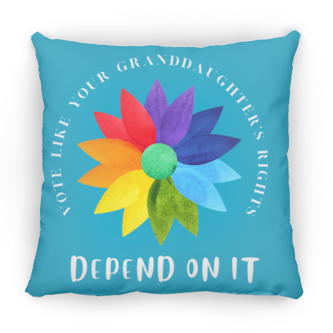 VOTE like your granddaughter’s rights DEPEND ON IT Square Pillow