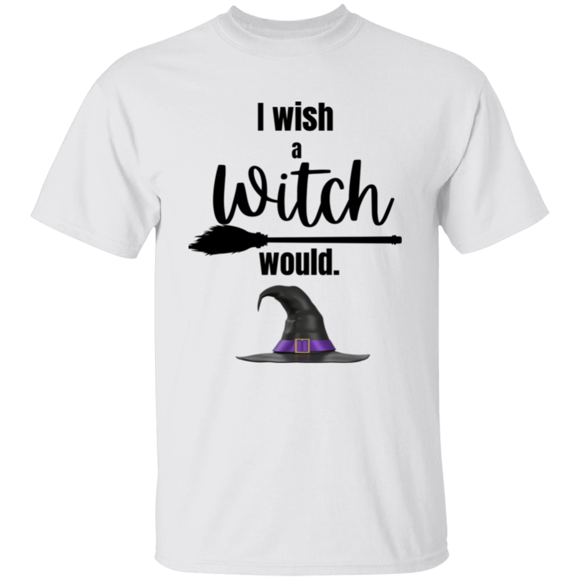 I wish a Witch would T-Shirt