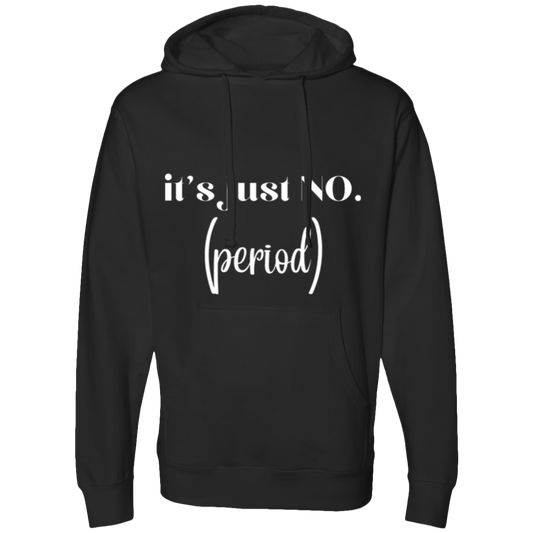 it's just no. (period) Hooded Sweatshirt