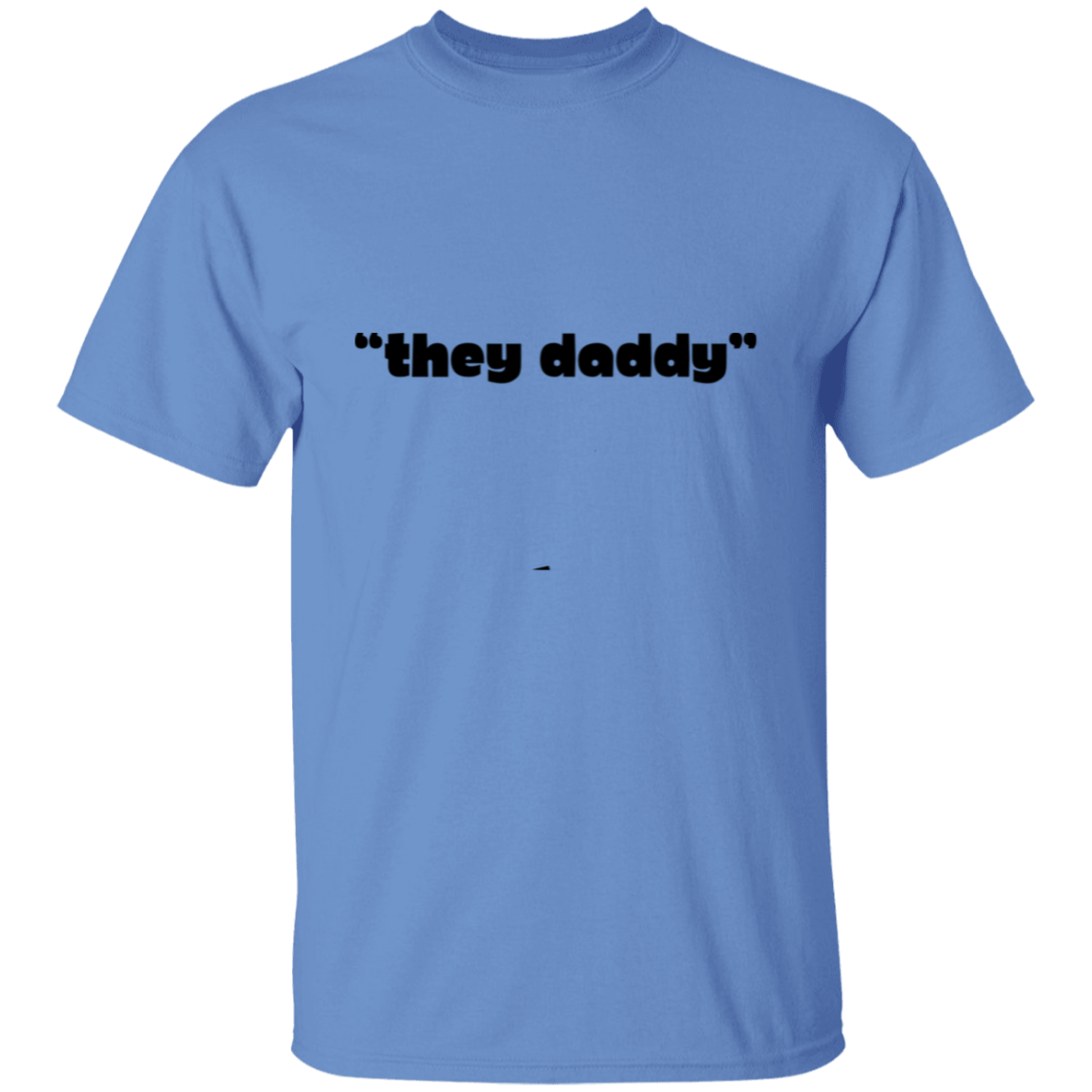 "They Daddy" FUN FAMILY T-Shirt
