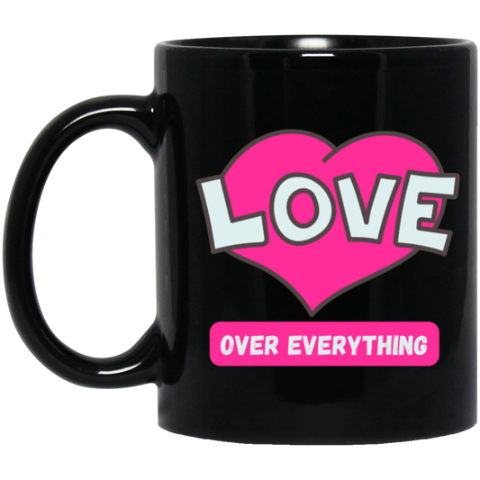 Love over everything 11oz Black Mug