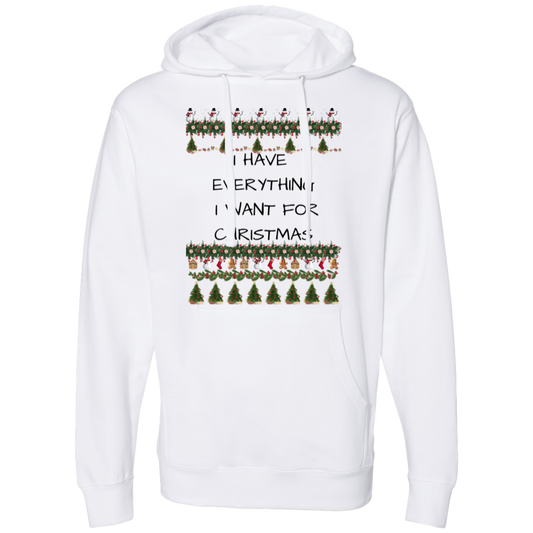 I HAVE EVERYTHING I WANT FOR CHRISTMAS Hooded Sweatshirt