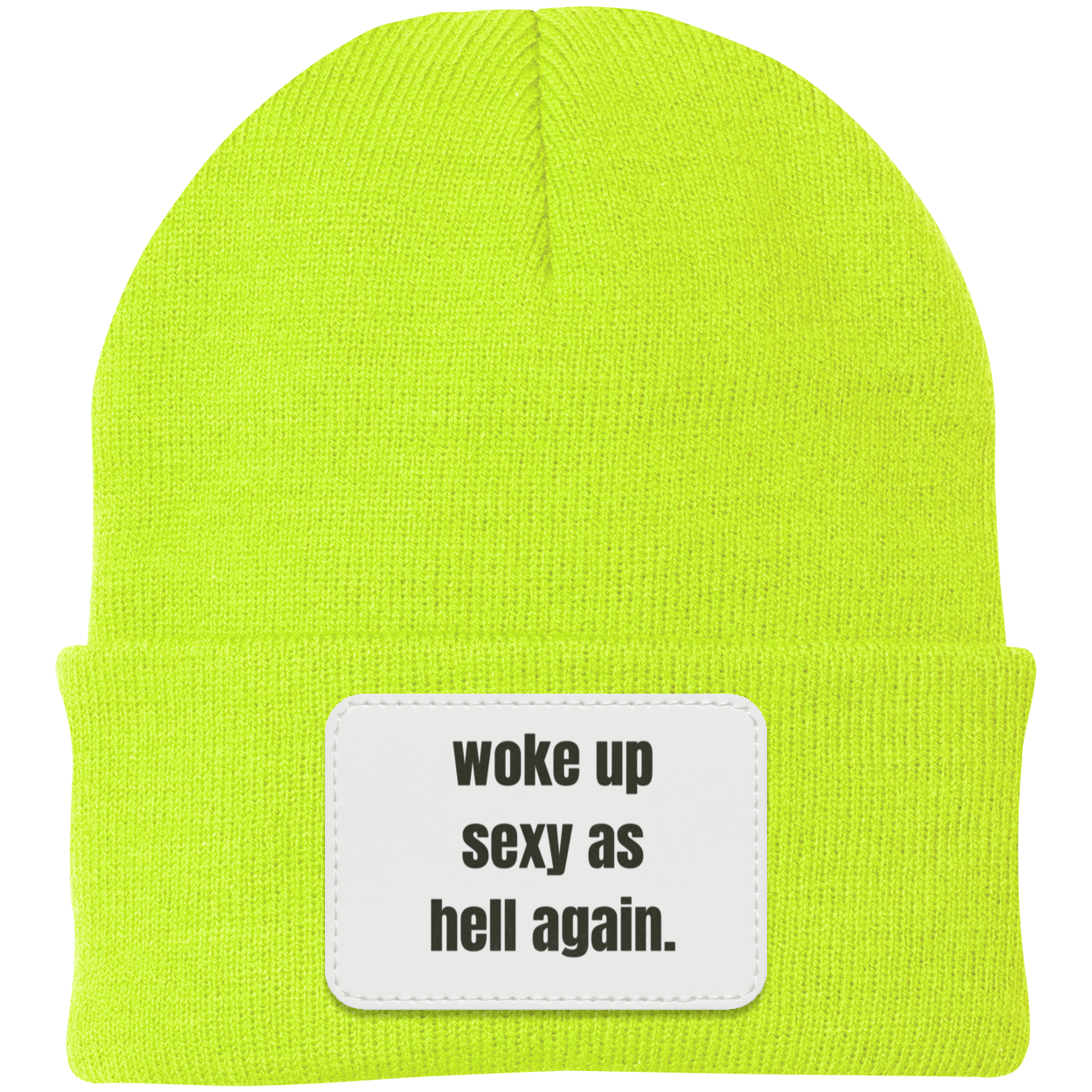 woke up sexy as hell Knit Cap - Patch