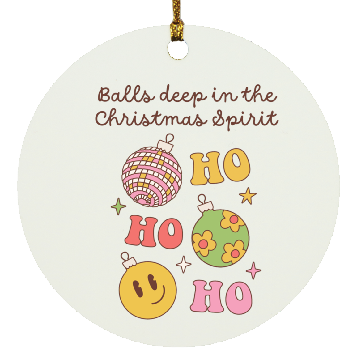 Balls deep in Christmas Spirit  SUBORNC Circle Ornament