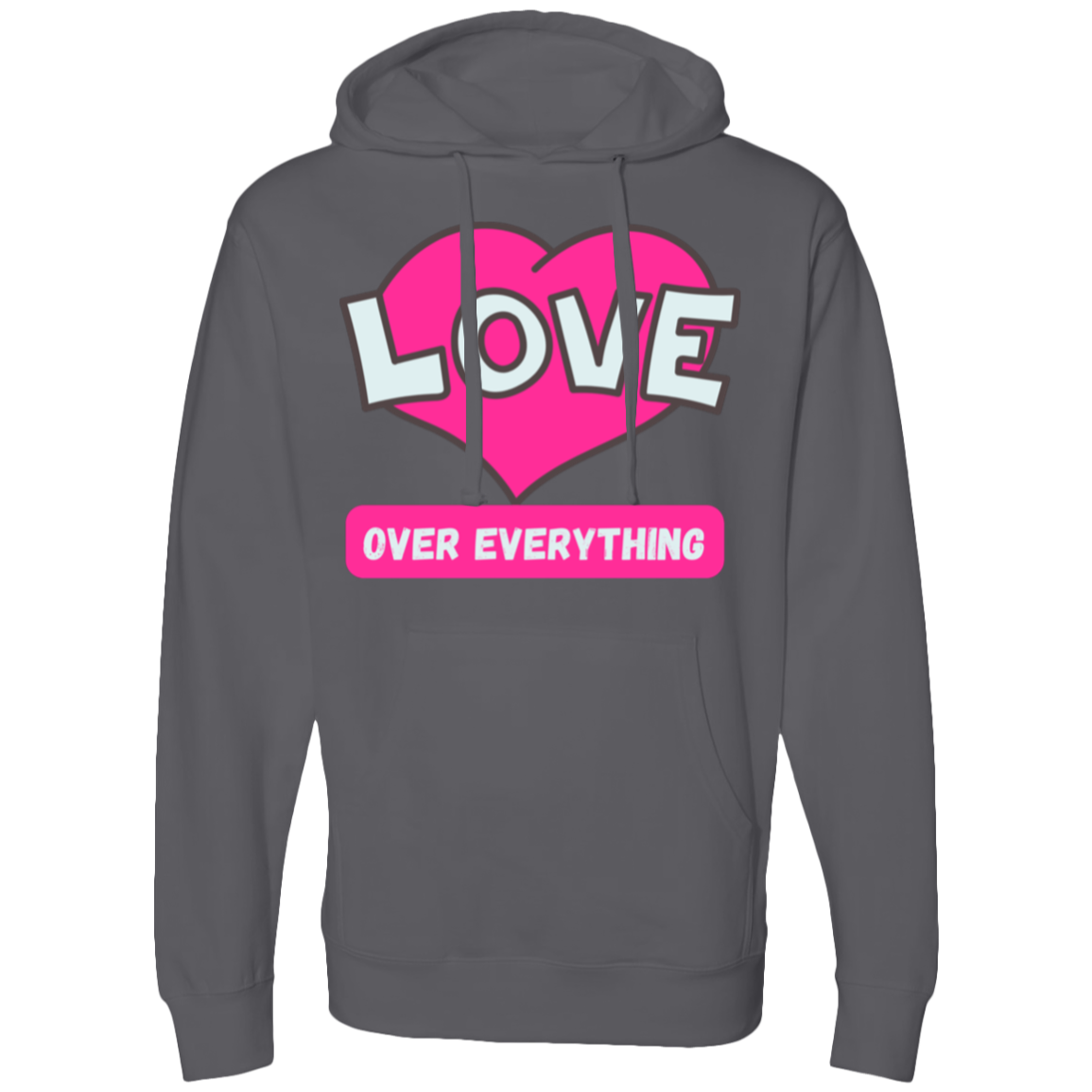 Love over everything!  Hooded Sweatshirt