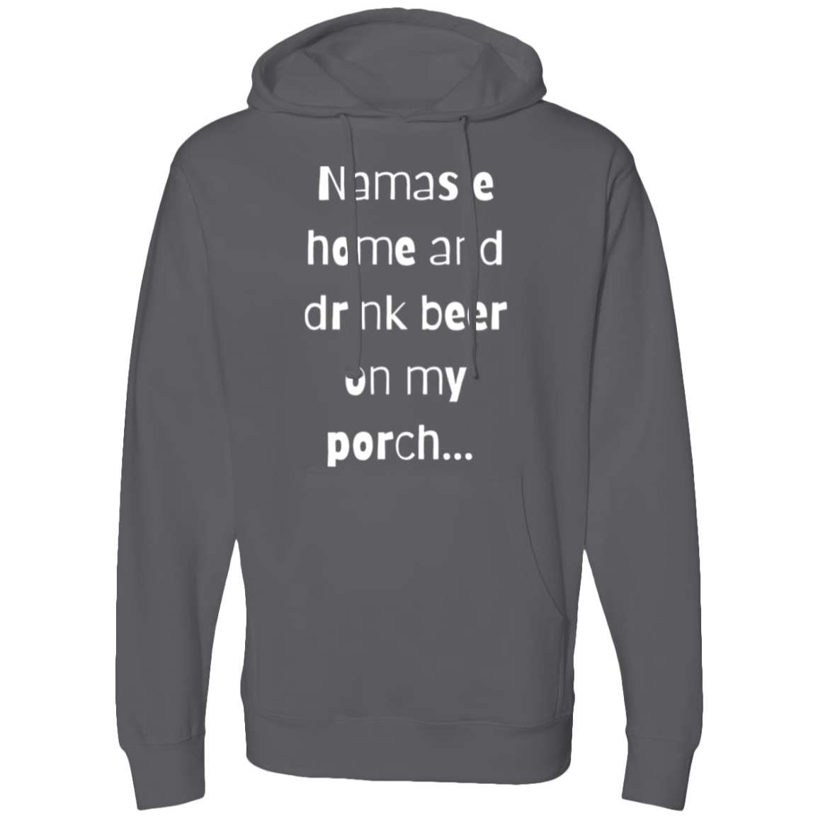 Namaste home and drink my beer Hooded Sweatshirt