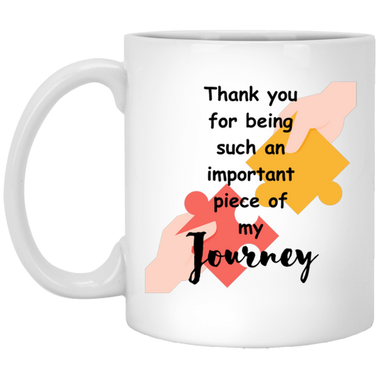 Thank you for being such an important piece 11oz White Mug