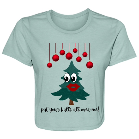 put your balls all over me!  Ladies' Flowy Cropped Tee