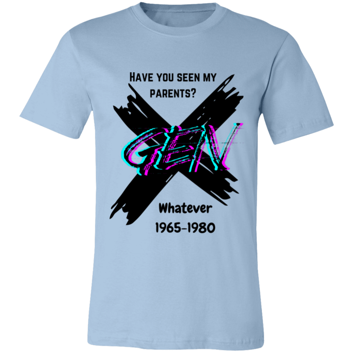 GEN X- Have you seen my parents? Unisex Jersey T-Shirt
