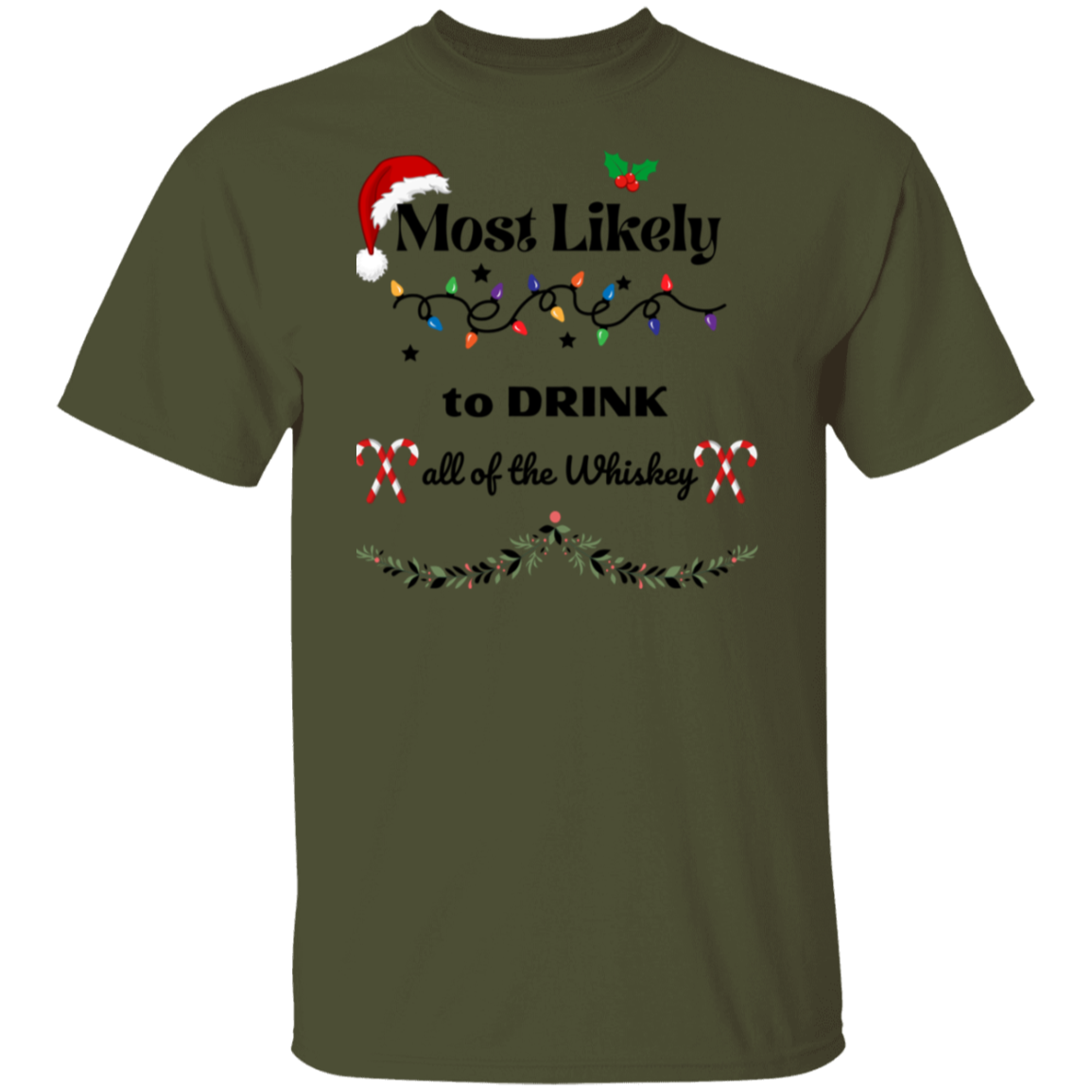 Most Likely  T-Shirt Holiday cheer!