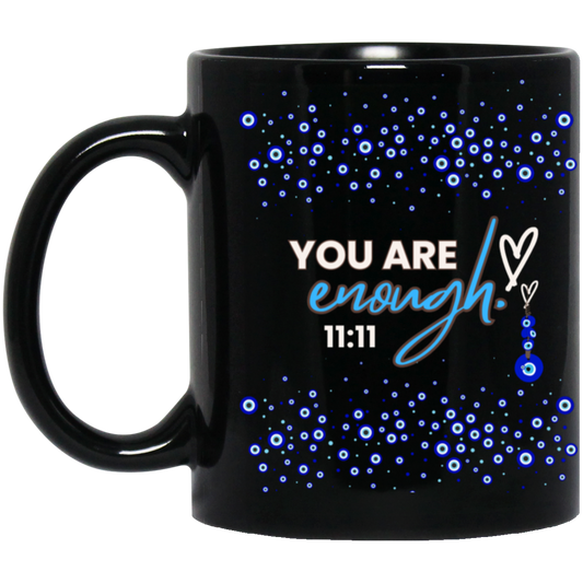 1111 You are enough! 11oz Black Mug