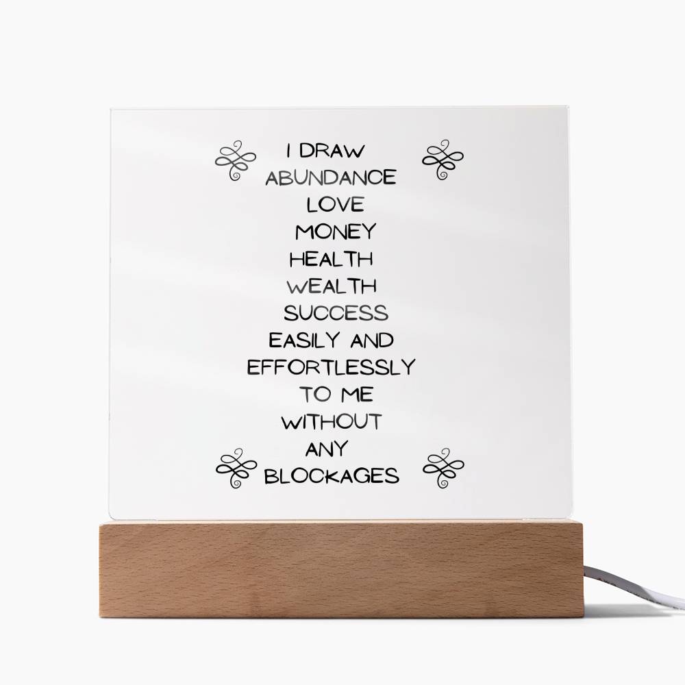 Draw in Abundance everyday with your daily affirmations Square Acrylic Plaque